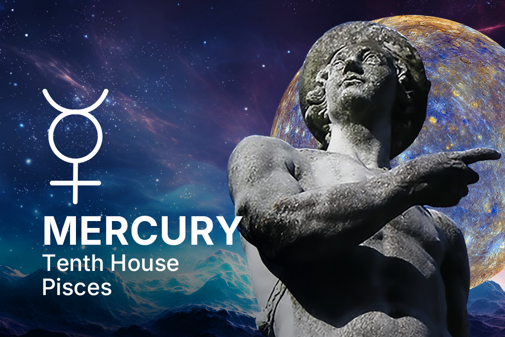 Mercury in 10th House in Pisces