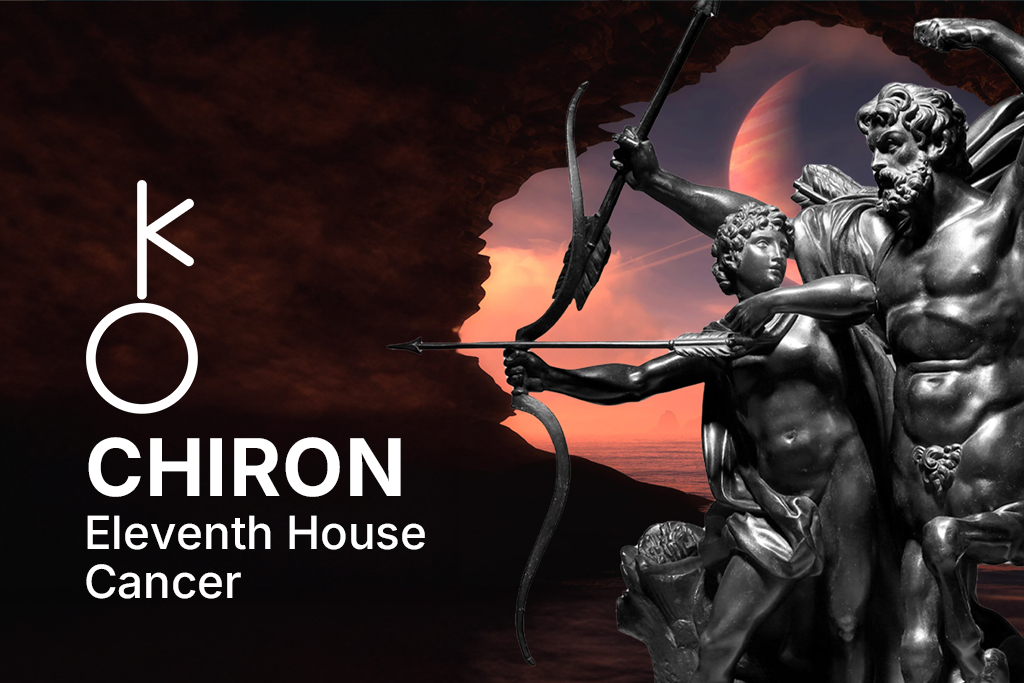 Chiron in Eleventh House in cancer